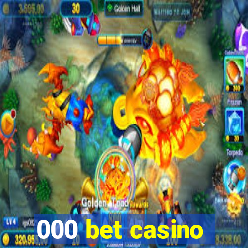 000 bet casino